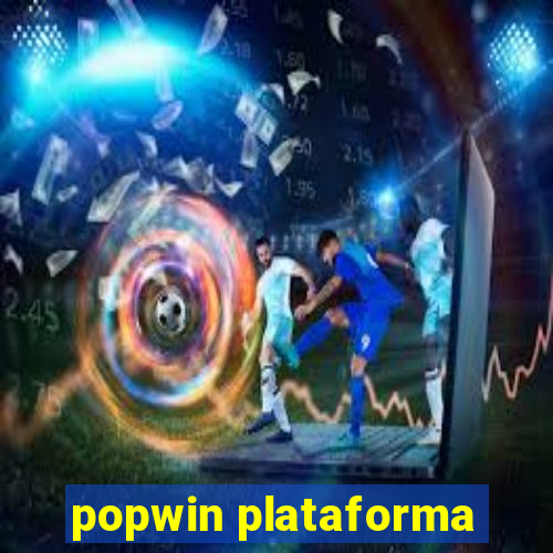 popwin plataforma